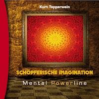 Mental Powerline: Schöpferische Imagination -  - Hörbuch