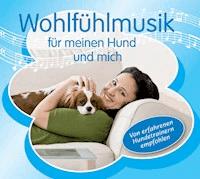 Wohlfühlmusik für meinen Hund und mich - Arnd Stein - Hörbuch