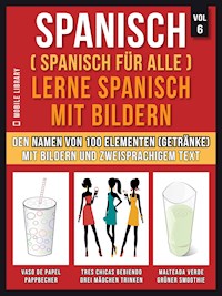 Spanisch (Spanisch für alle) Lerne Spanisch mit Bildern (Vol 6) - Mobile Library - E-Book