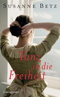 Tanz in die Freiheit - Susanne Betz - E-Book