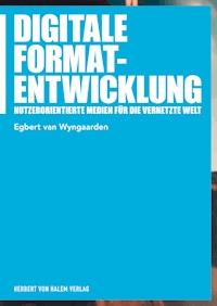 Digitale Formatentwicklung - Egbert van Wyngaarden - E-Book