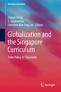 Globalization and the Singapore Curriculum - - E-Book