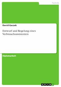 Entwurf und Regelung eines Verbrauchsassistenten - David Gaczek - E-Book