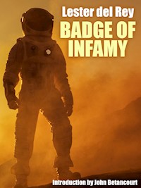 Badge of Infamy - Lester del Rey - E-Book