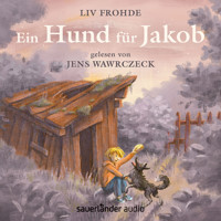 Ein Hund für Jakob (Ungekürzte Lesung) - Liv Frohde - Hörbuch