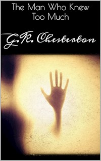 The Man Who Knew Too Much - G.K. Chesterton - E-Book