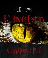 B.C. Hawk's Bestiary - B.C. Hawk - E-Book