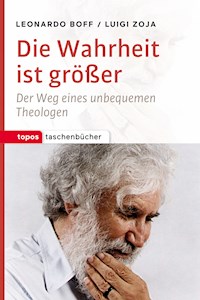 Die Wahrheit ist größer - Leonardo Boff - E-Book