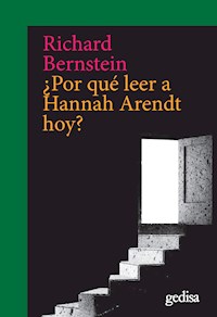 ¿Por qué leer a Hannah Arendt hoy? - Richard Bernstein - E-Book