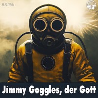 Jimmy Goggles, der Gott - H G Wells - Hörbuch