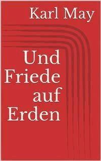 Und Friede auf Erden - Karl May - E-Book