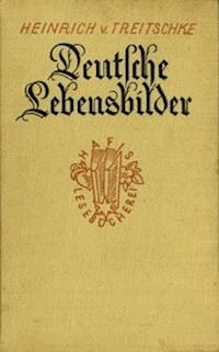 Deutsche Lebensbilder - Heinrich von, Treitschke - kostenlos E-Book