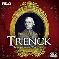 Trenck - Roman eines Günstlings - Frank Bruno - Hörbuch
