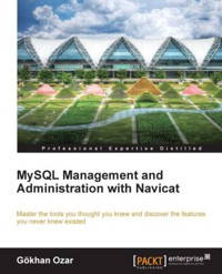 MySQL Management and Administration with Navicat - Gökhan Ozar - E-Book
