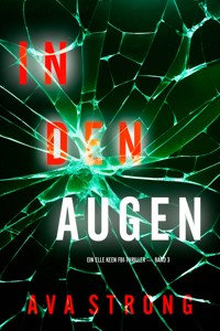 In Den Augen (Ein Elle Keen FBI-Thriller — Band 3) - Ava Strong - E-Book