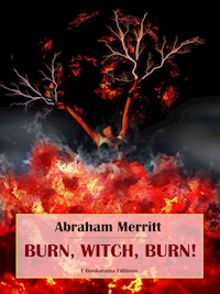 Burn, Witch, Burn! - Abraham Merritt - E-Book