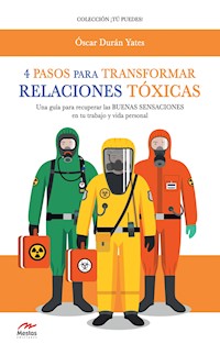 4 Pasos para transformar Relaciones Tóxicas - Óscar Durán Yates - E-Book
