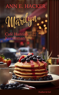 Marilyn - Café Hannah Kurzroman - Ann E. Hacker - E-Book