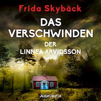 Das Verschwinden der Linnea Arvidsson - Frida Skybäck - E-Book + Hörbuch