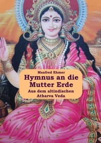 Hymnus an die Mutter Erde - Manfred Ehmer - E-Book