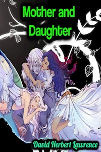 Mother and Daughter - David Herbert Lawrence - David Herbert Lawrence. - E-Book