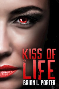 Kiss of Life - Brian L. Porter - E-Book