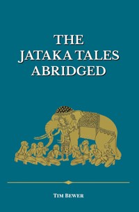The Jataka Tales Abridged - Tim Bewer - E-Book