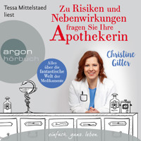 Zu Risiken und Nebenwirkungen fragen Sie Ihre Apothekerin - Alles über die fantastische Welt der Medikamente (Ungekürzte Lesung) - Christine Gitter - Hörbuch