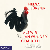 Als wir an Wunder glaubten [Ungekürzt] - Helga Bürster - Hörbuch