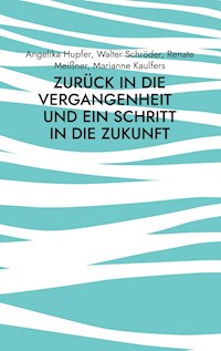 Zurück in die Vergangenheit - Angelika Hupfer - E-Book