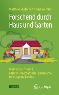 Forschend durch Haus und Garten - Matthias Müller - E-Book