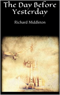 The Day Before Yesterday - Richard Middleton - E-Book
