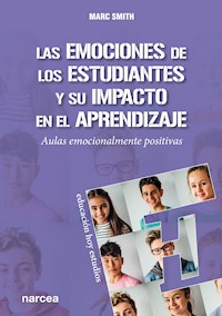 Las emociones de los estudiantes y su impacto en el aprendizaje - Marc Smith - E-Book
