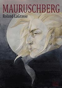 Mauruschberg - Roland LaGrasse - E-Book