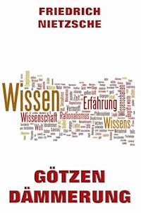 Götzendämmerung - Friedrich Nietzsche - E-Book
