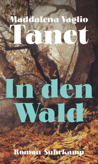 In den Wald - Maddalena Vaglio Tanet - E-Book