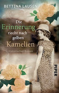 Die Erinnerung riecht nach gelben Kamelien - Bettina Lausen - E-Book