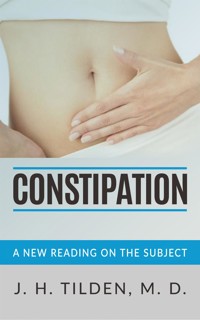 Constipation - A new reading on the Subject - M. D. - E-Book