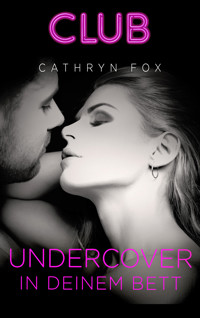 Undercover in deinem Bett - Cathryn Fox - E-Book