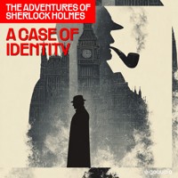 A Case of Identity (The Adventures of Sherlock Holmes, Episode 3) - Sir Arthur Conan Doyle - Hörbuch