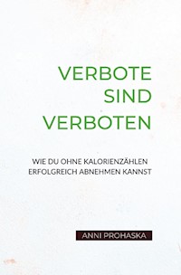 Verbote sind verboten - Anni Prohaska - E-Book