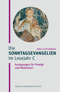 Die Sonntagsevangelien im Lesejahr C - Anke Lechtenberg - E-Book