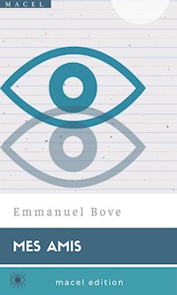 Mes Amis - Emmanuel Bove - E-Book