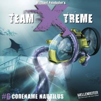 Team X-Treme, Folge 6: Codename Nautilus - Michael Peinkofer - Hörbuch