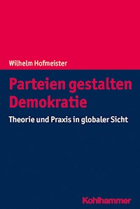 Parteien gestalten Demokratie - Wilhelm Hofmeister - E-Book