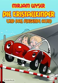 Die Kristallkinder - Mirjam Wyser - E-Book