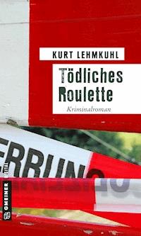 Tödliches Roulette - Kurt Lehmkuhl - E-Book
