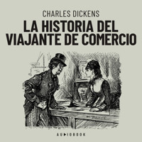 La historia del viajante de comercio - Charles Dickens. - Hörbuch