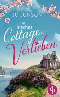 Ein irisches Cottage zum Verlieben - Jo Jonson - E-Book