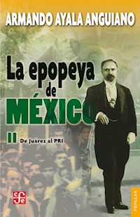 La epopeya de México, II - Armando Ayala Anguiano - E-Book